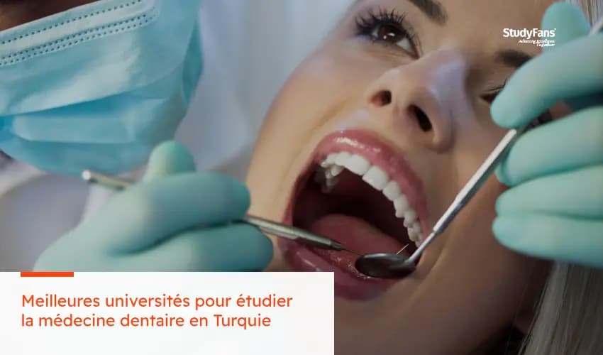 Meilleures universités pour étudier la médecine dentaire en Turquie