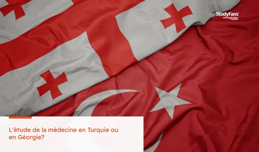 L'étude de la médecine en Turquie ou en Géorgie?