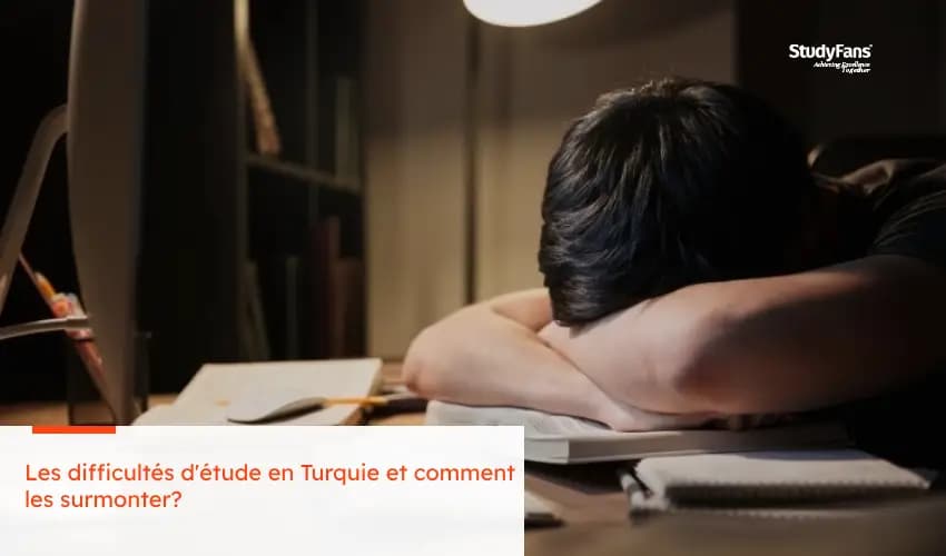Les difficultés d'étude en Turquie et comment les surmonter?