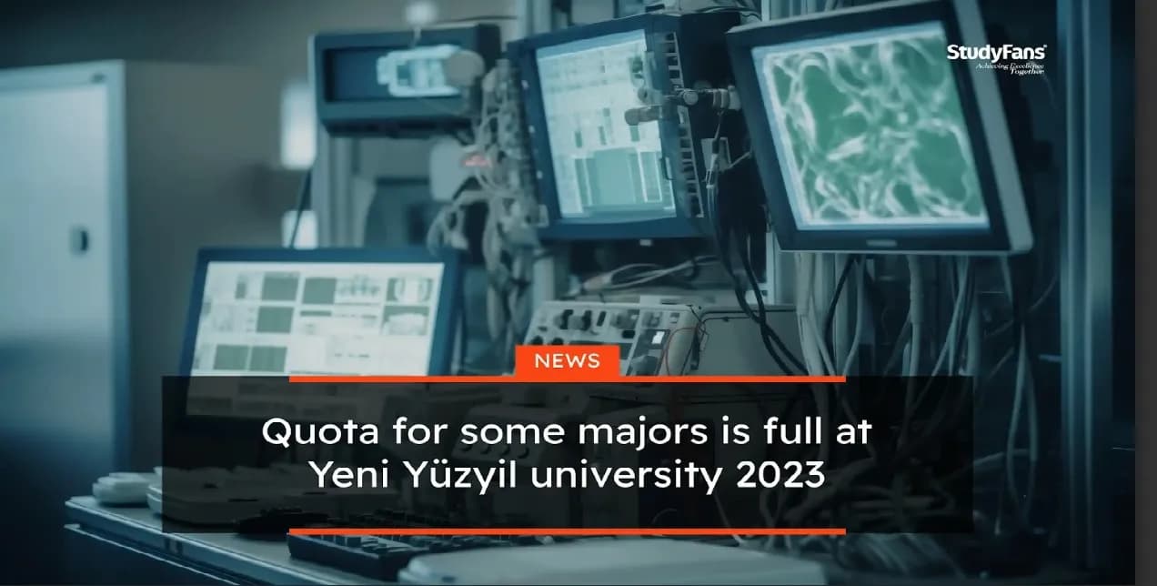 Quota for some majors is full at Yeni Yüzyil university 2023