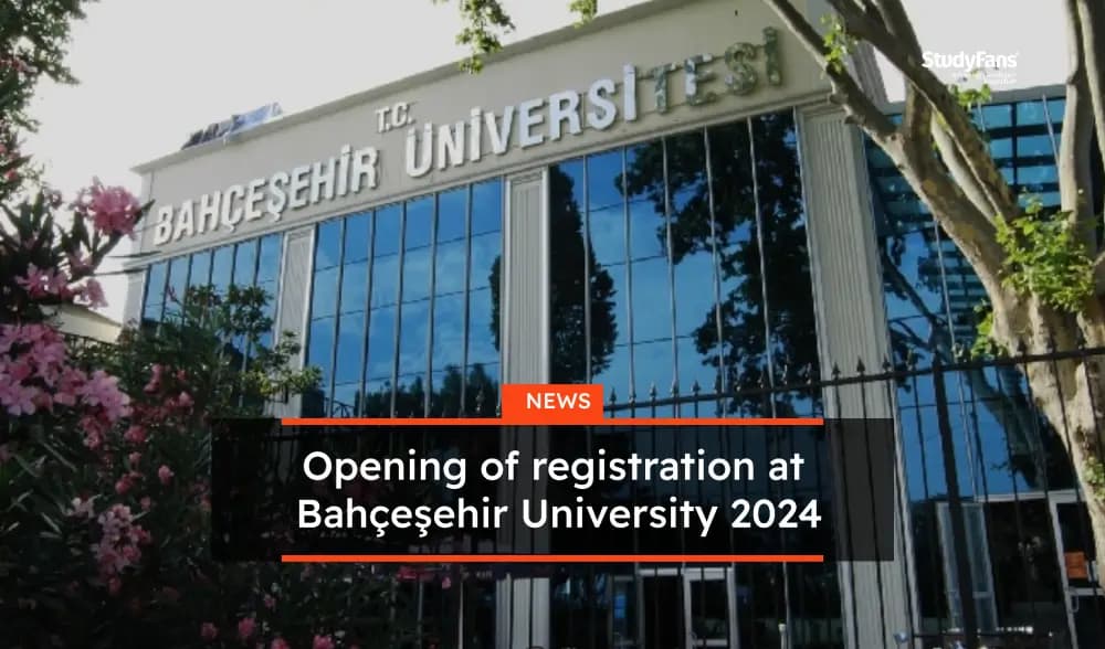 Opening of registration at Bahçeşehir University 2024