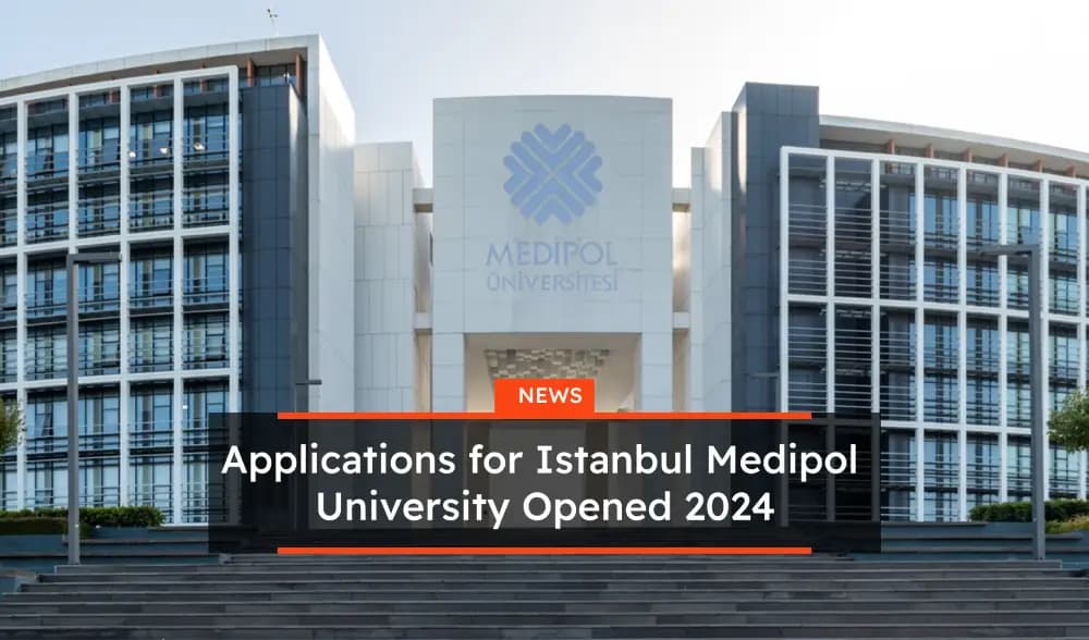 Applications for Istanbul Medipol University Opened 2024