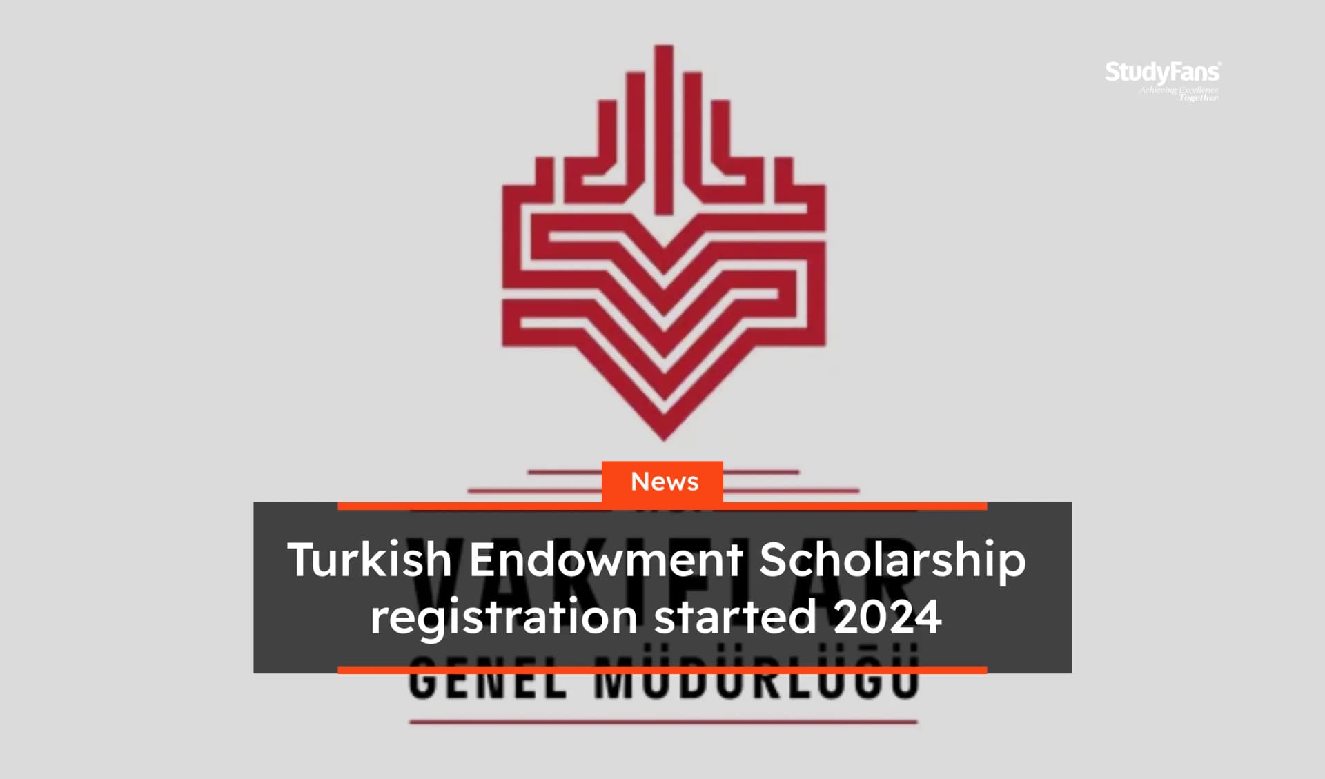 Turkish Endowment Scholarship registration started 2024
