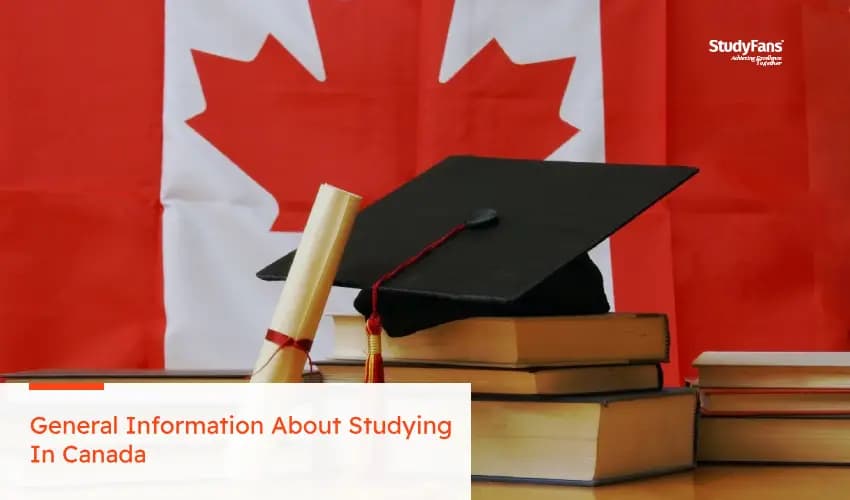 General Information About Studying In Canada