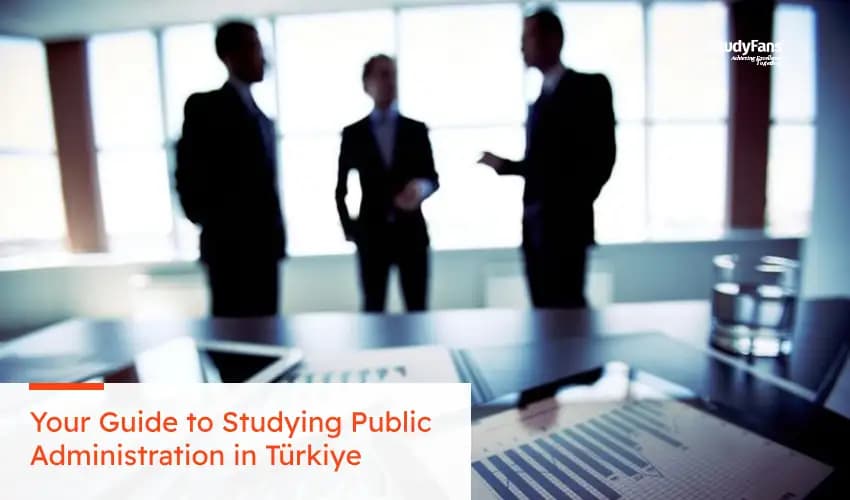Your Guide to Studying Public Administration in Türkiye