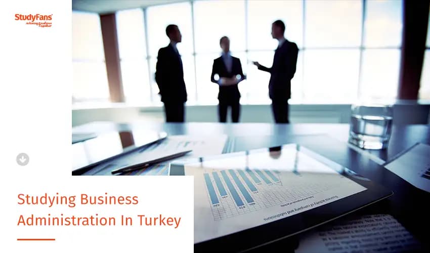 Studying Business Administration In Turkey