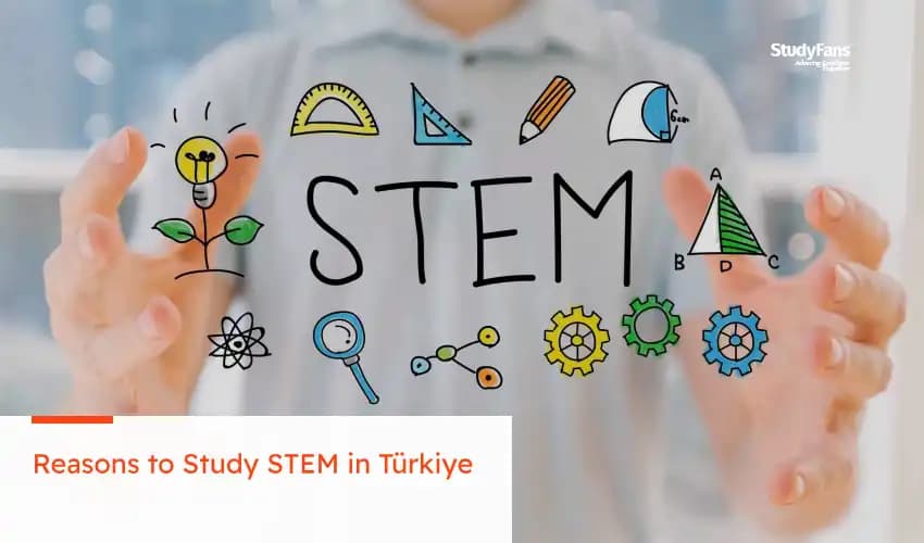 Reasons to Study STEM in Türkiye