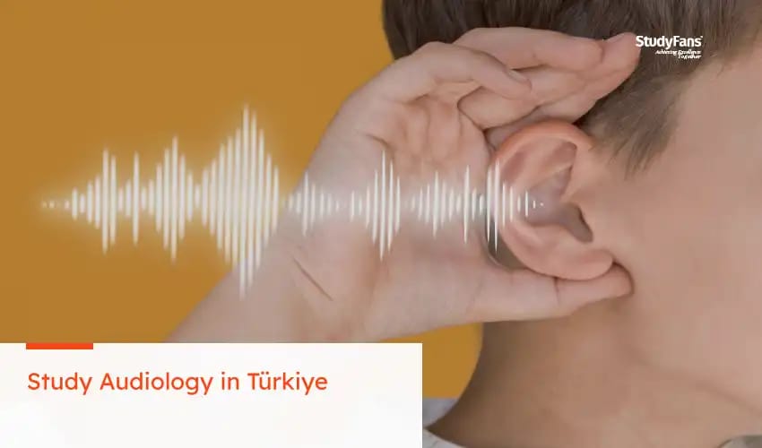 Study Audiology in Türkiye
