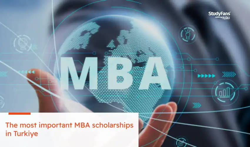 The most important MBA scholarships in Turkiye