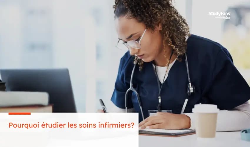 Pourquoi étudier les soins infirmiers?