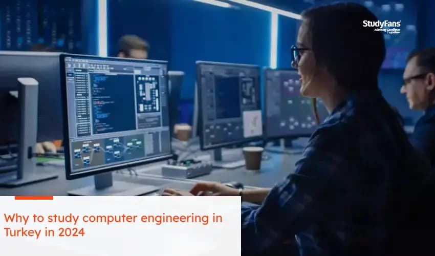 Why to study computer engineering in Turkey in 2024