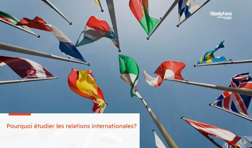 Pourquoi étudier les relations internationales ?
