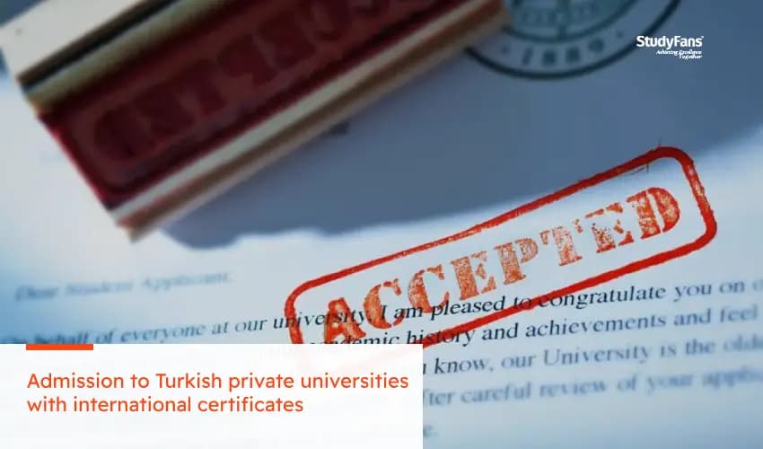 Admission to Turkish private universities with international high school certifications