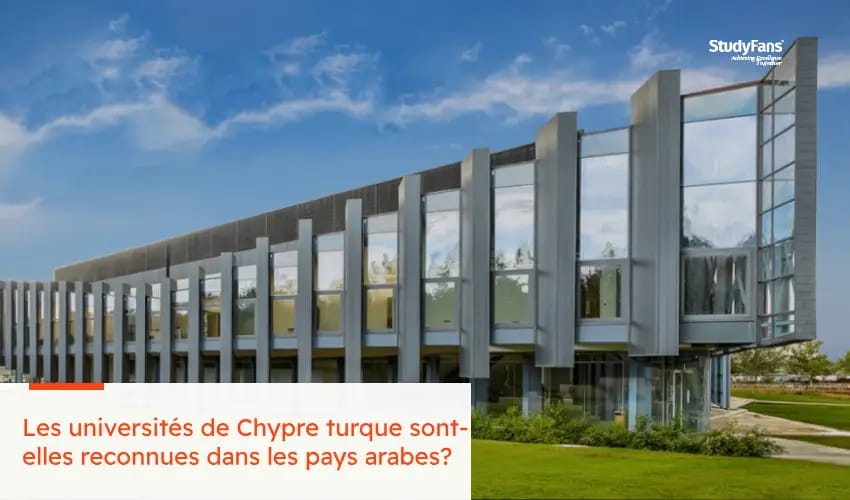 Les universités de Chypre turque sont-elles reconnues dans les pays arabes?