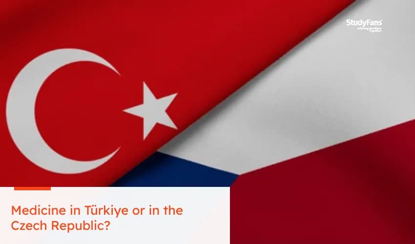 Medicine in Türkiye or in the Czech Republic?