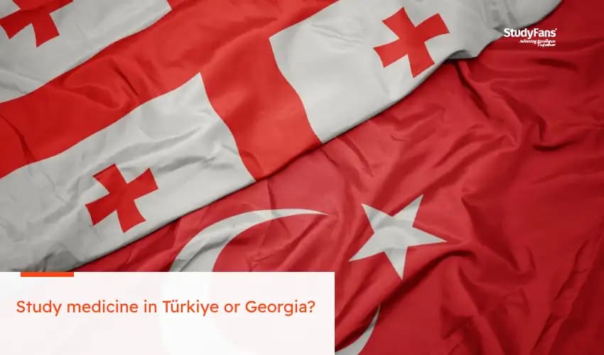 Study medicine in Türkiye or Georgia?
