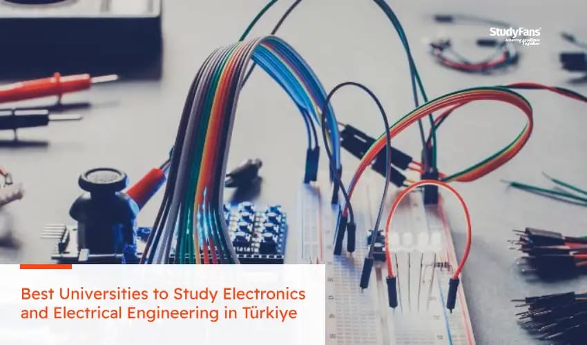 Best Universities to Study Electronics and Electrical Engineering in Türkiye