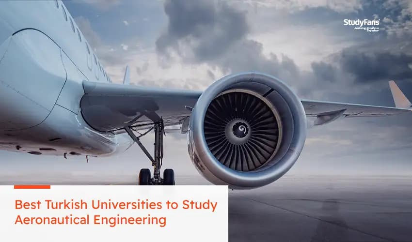 Best Turkish Universities to Study Aeronautical Engineering