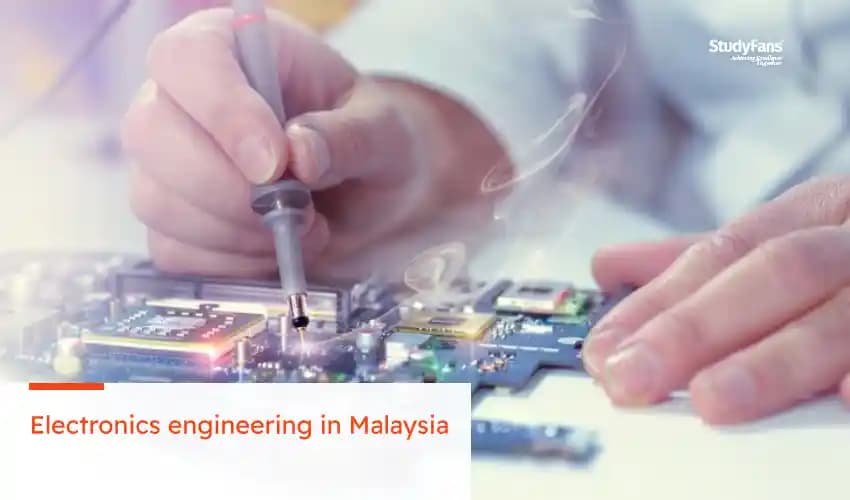 Electronics engineering in Malaysia: best universities and tuition fees.