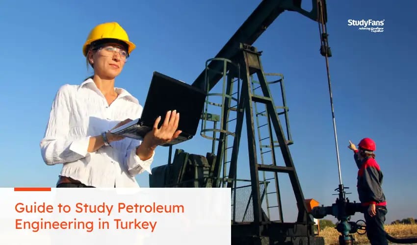Guide to Study Petroleum Engineering in Turkey