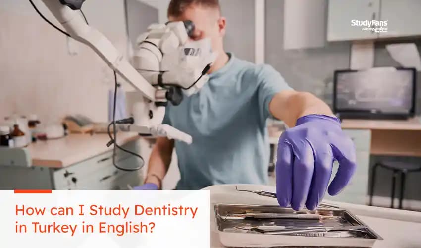 How can I Study Dentistry in Turkey in English?