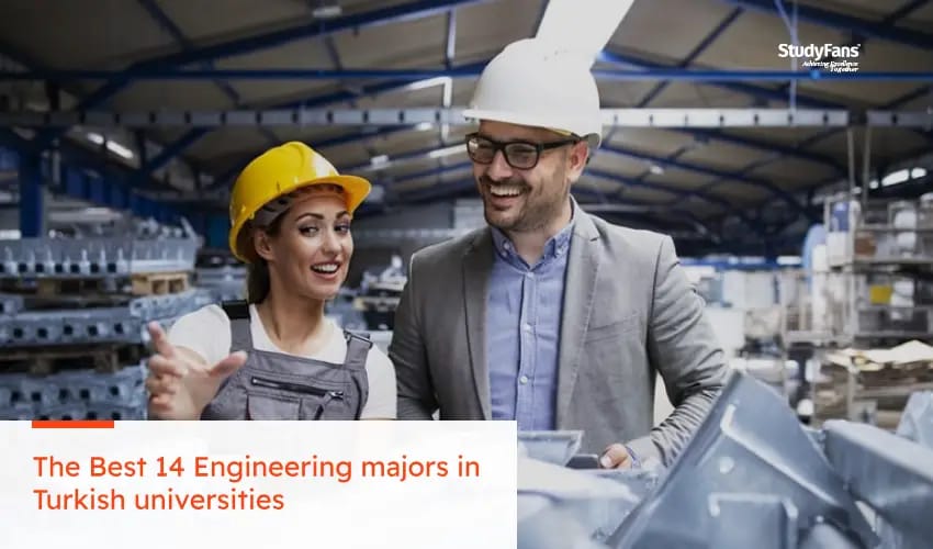 The Best 14 Engineering majors in Turkish universities