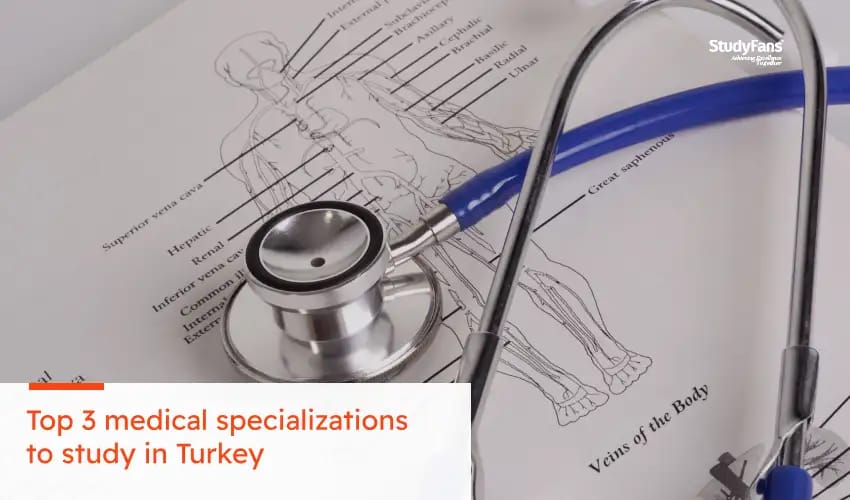 Top 3 medical specializations to study in Turkey