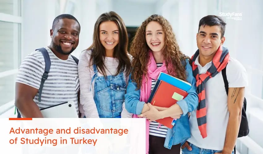 Advantage and disadvantage of Studying in Turkey
