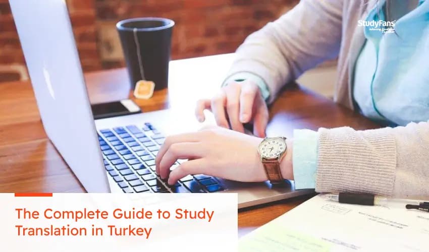 The Complete Guide to Study Translation in Turkey