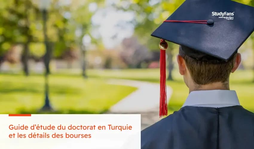 Guide d’étude du doctorat en Turquie et les détails des bourses