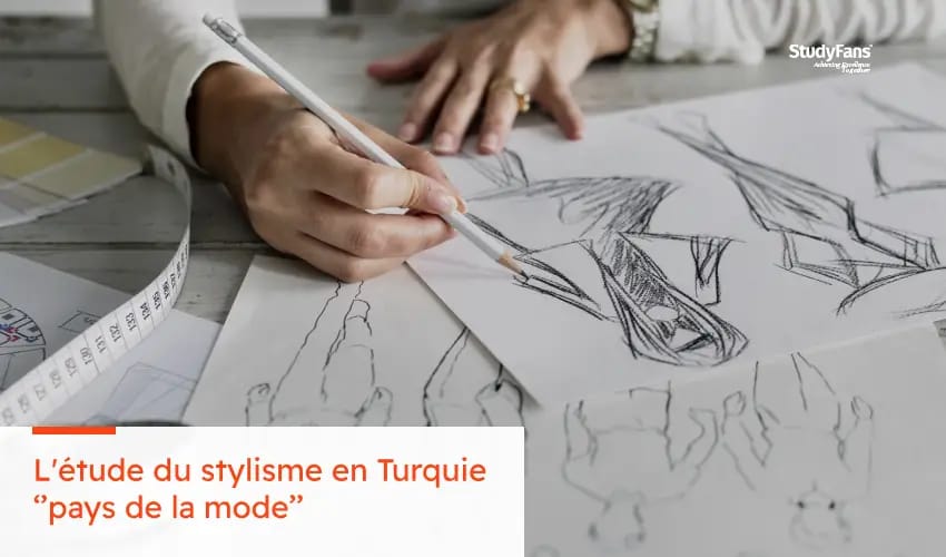 L'étude du stylisme en Turquie ‘’pays de la mode’’