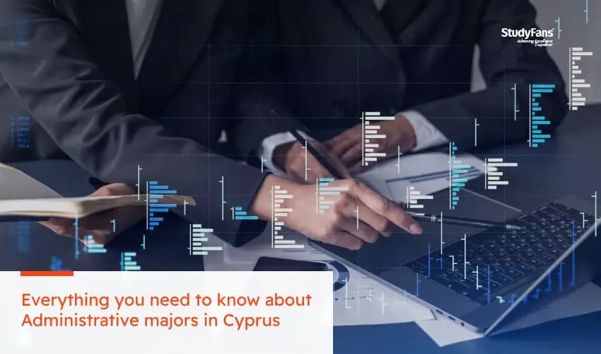 Everything you need to know about Administrative majors in Cyprus