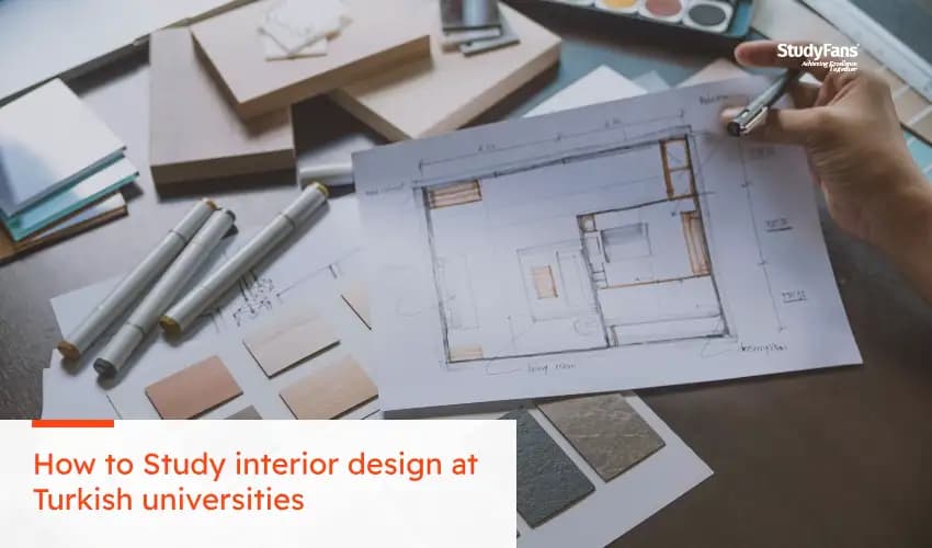 How to Study interior design at Turkish universities
