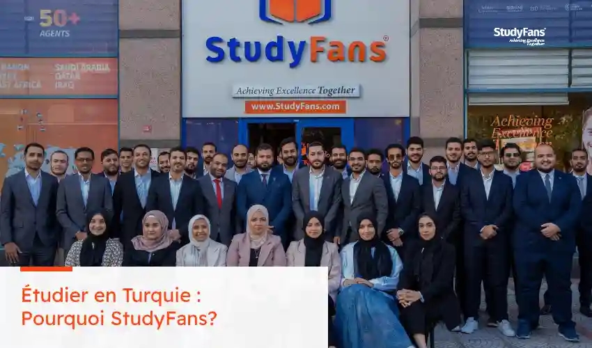 Étudier en Turquie : Pourquoi StudyFans est le choix Numéro 1 des étudiants ?