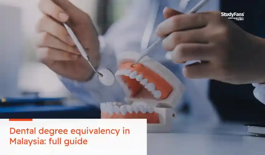 Dental degree equivalency in Malaysia: full guide
