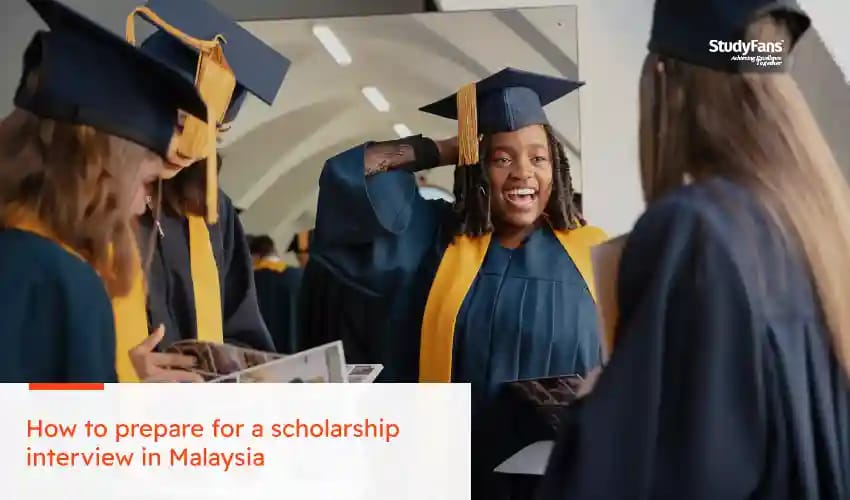 How to prepare for a scholarship interview in Malaysia