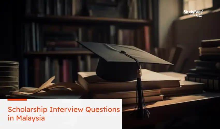 Scholarship Interview Questions in Malaysia