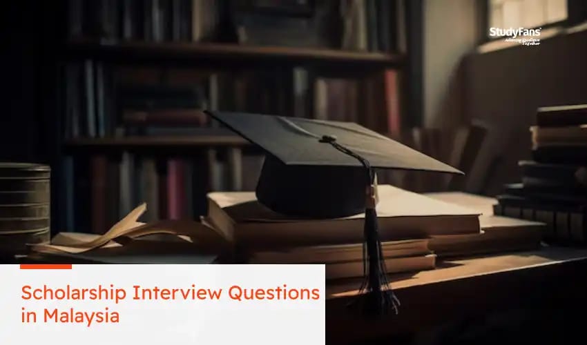 Scholarship Interview Questions in Malaysia