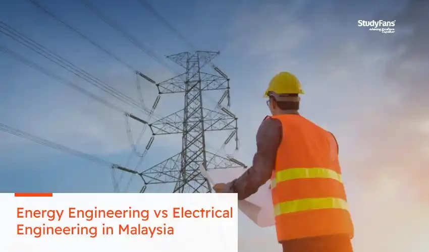 Energy Engineering vs Electrical Engineering in Malaysia: Degrees, Costs, and Career Opportunities