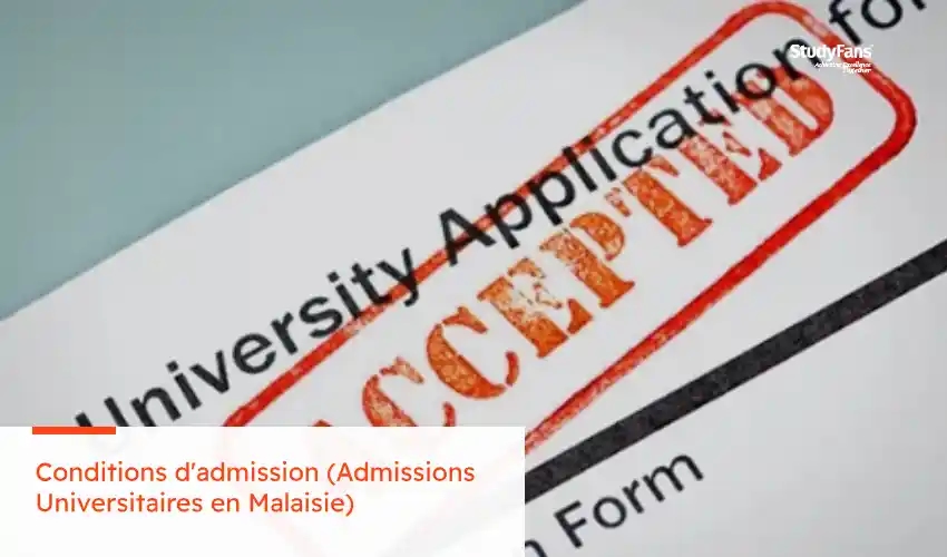 Conditions d'admission (Admissions Universitaires en Malaisie)