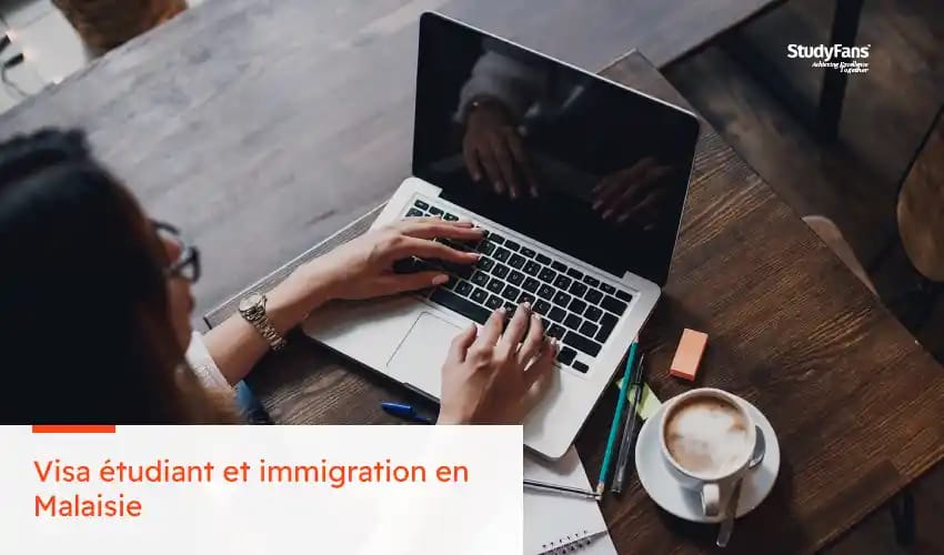 Visa étudiant et immigration en Malaisie: Les démarches pas à pas