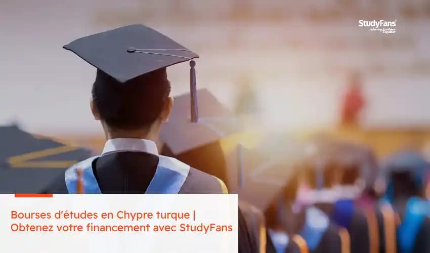 Bourses d'études en Chypre turque | Obtenez votre financement avec StudyFans