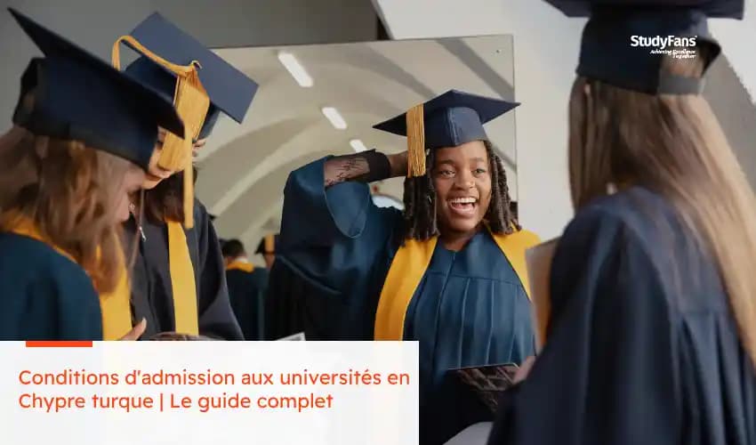 Conditions d'admission aux universités en Chypre turque | Le guide complet