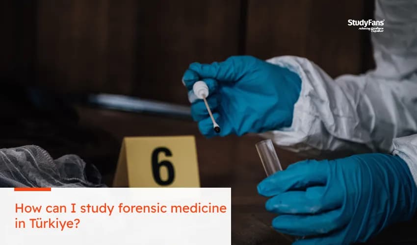 How can I study forensic medicine in Türkiye?