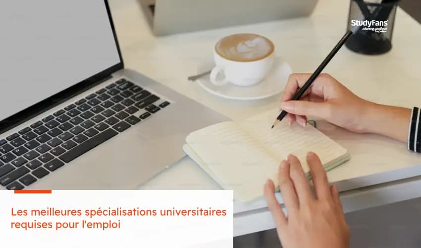 Les meilleures spécialisations universitaires requises pour l'emploi