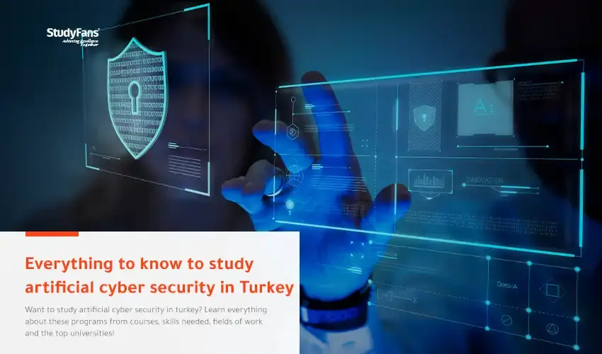 Everything to know to study artificial cyber security in Turkey