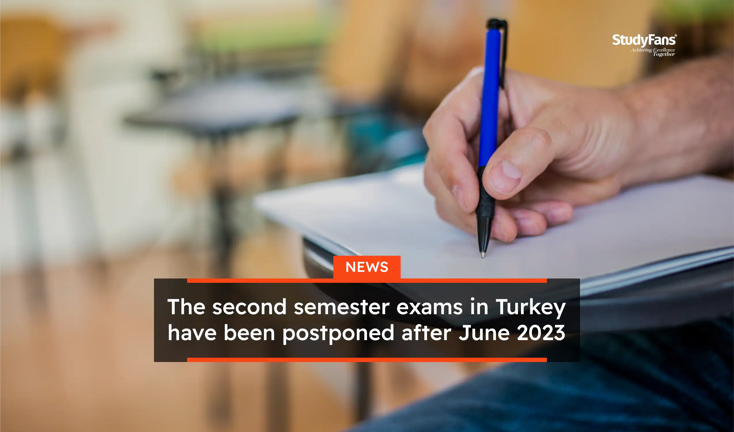 The second semester exams in Turkey have been postponed after June 2023